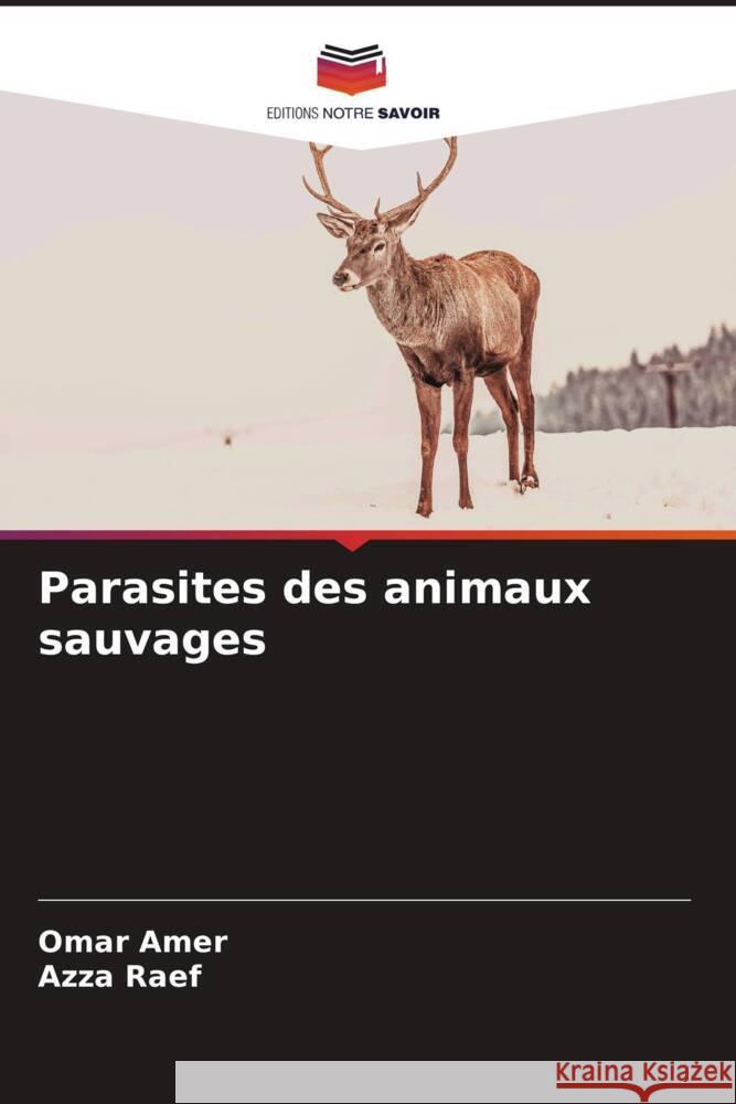 Parasites des animaux sauvages Amer, Omar, Raef, Azza 9786208360597