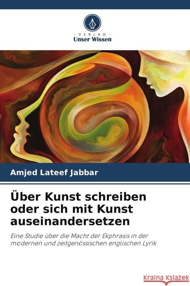 Über Kunst schreiben oder sich mit Kunst auseinandersetzen Jabbar, Amjed Lateef 9786208360689