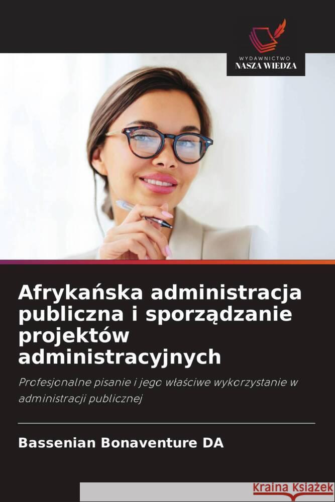 Afrykanska administracja publiczna i sporzadzanie projektów administracyjnych DA, Bassenian Bonaventure 9786208360801