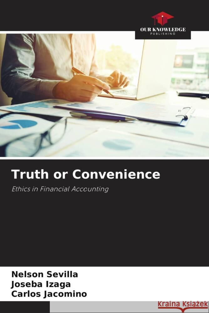 Truth or Convenience Sevilla, Nelson, Izaga, Joseba, Jacomino, Carlos 9786208361150 Our Knowledge Publishing