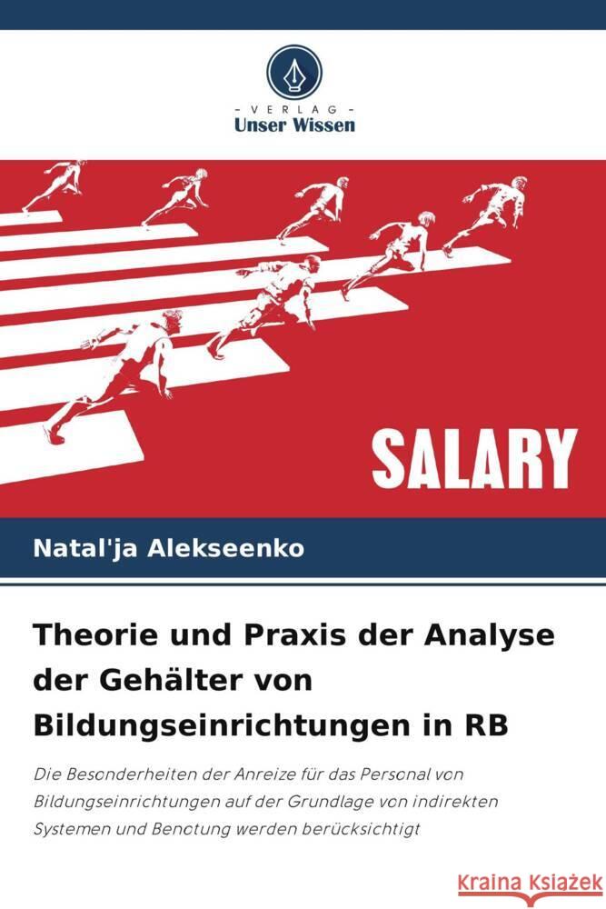 Theorie und Praxis der Analyse der Gehälter von Bildungseinrichtungen in RB Alekseenko, Natal'ja 9786208361402