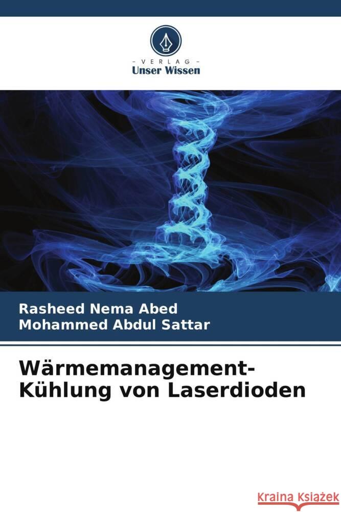 Wärmemanagement-Kühlung von Laserdioden Abed, Rasheed Nema, Abdul Sattar, Mohammed 9786208361471