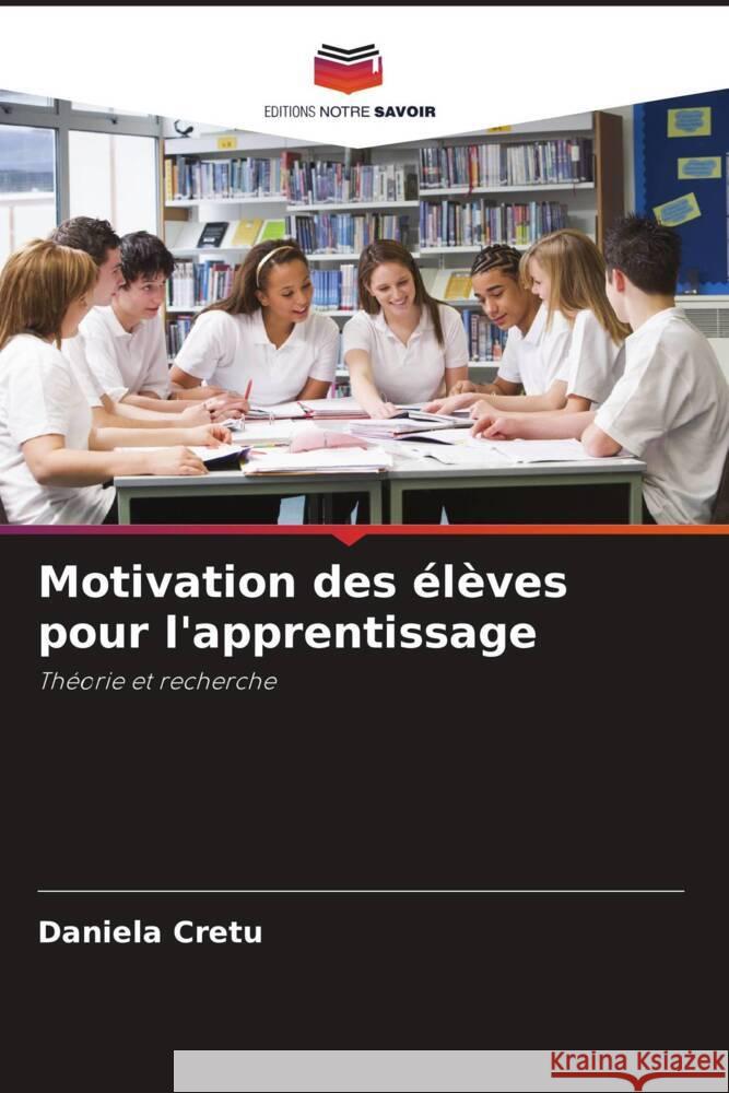 Motivation des élèves pour l'apprentissage Cretu, Daniela 9786208361914