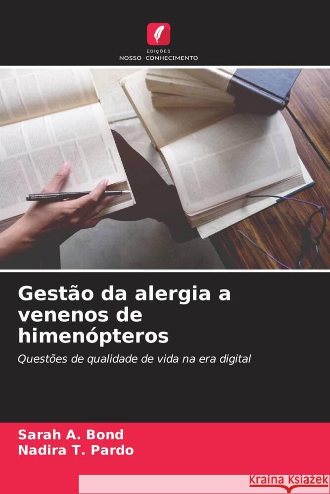 Gestão da alergia a venenos de himenópteros Bond, Sarah A., Pardo, Nadira T. 9786208362157 Edições Nosso Conhecimento