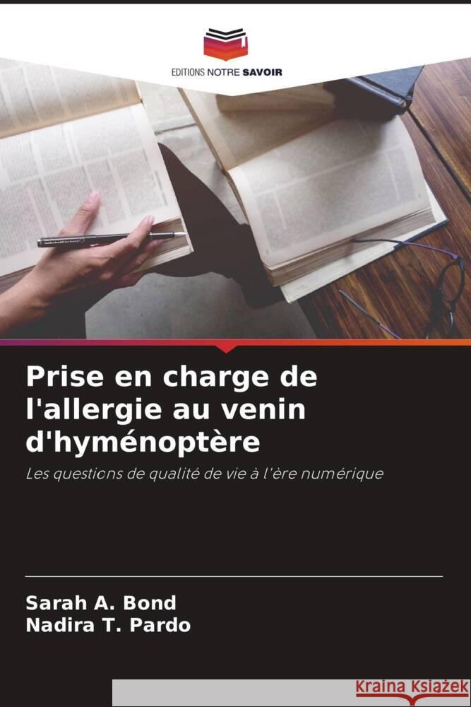 Prise en charge de l'allergie au venin d'hyménoptère Bond, Sarah A., Pardo, Nadira T. 9786208362171 Editions Notre Savoir