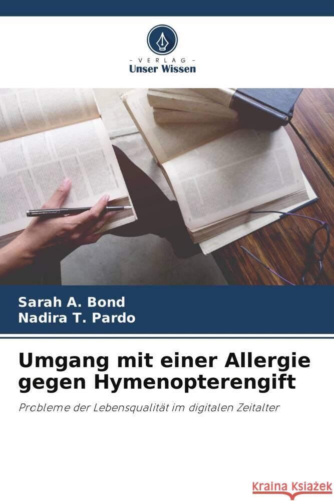 Umgang mit einer Allergie gegen Hymenopterengift Bond, Sarah A., Pardo, Nadira T. 9786208362195 Verlag Unser Wissen