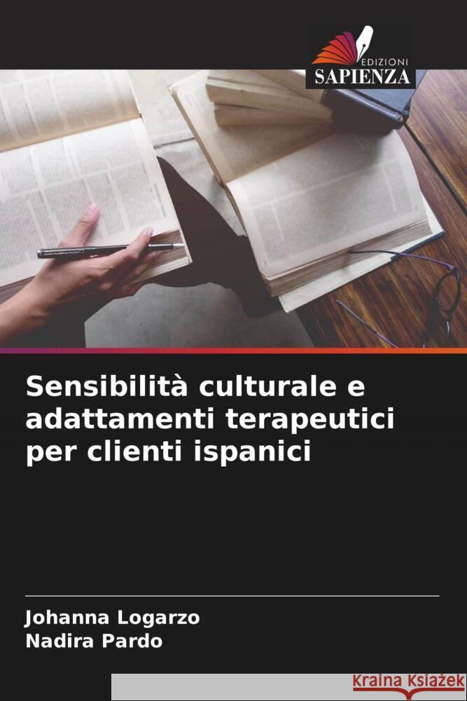 Sensibilità culturale e adattamenti terapeutici per clienti ispanici Logarzo, Johanna, Pardo, Nadira 9786208362287