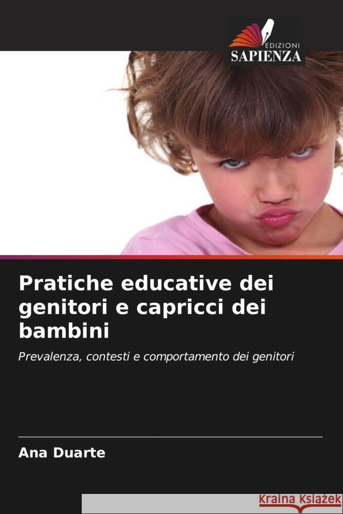 Pratiche educative dei genitori e capricci dei bambini Duarte, Ana 9786208362973