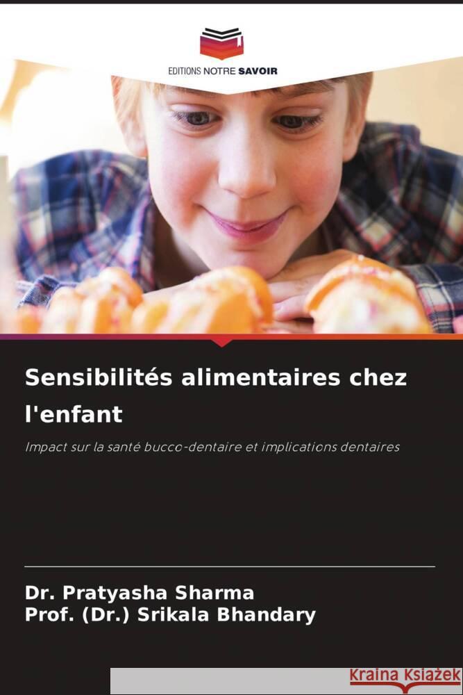 Sensibilités alimentaires chez l'enfant Sharma, Dr. Pratyasha, Bhandary, Prof. (Dr.) Srikala 9786208363055