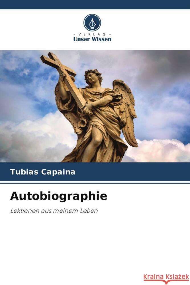 Autobiographie Capaina, Tubias 9786208363406 Verlag Unser Wissen