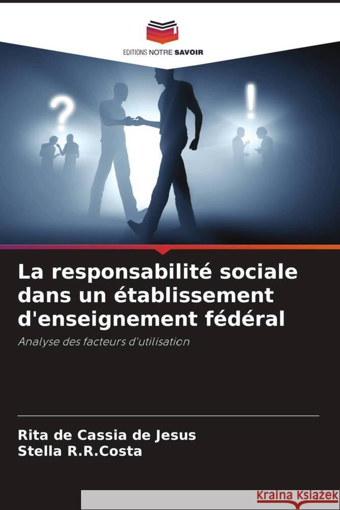 La responsabilité sociale dans un établissement d'enseignement fédéral Jesus, Rita de Cassia de, R.R.Costa, Stella 9786208363468