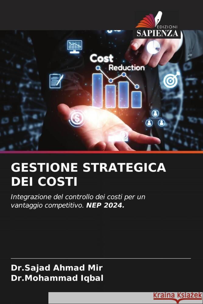 GESTIONE STRATEGICA DEI COSTI Mir, Dr.Sajad Ahmad, Iqbal, Dr.Mohammad 9786208363734