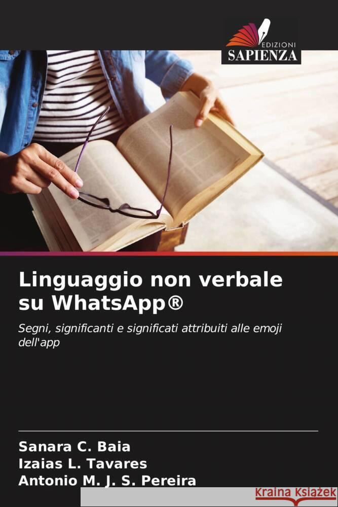 Linguaggio non verbale su WhatsApp® Baia, Sanara C., Tavares, Izaias L., Pereira, Antonio M. J. S. 9786208364038