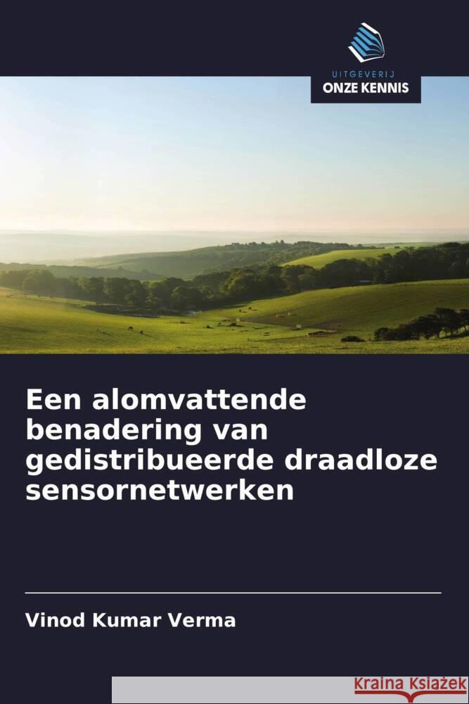 Een alomvattende benadering van gedistribueerde draadloze sensornetwerken Verma, Vinod Kumar 9786208364779 Uitgeverij Onze Kennis