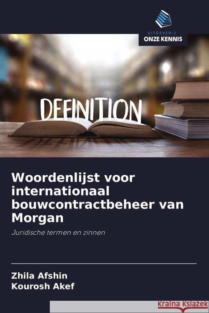 Woordenlijst voor internationaal bouwcontractbeheer van Morgan Afshin, Zhila, Akef, Kourosh 9786208365387