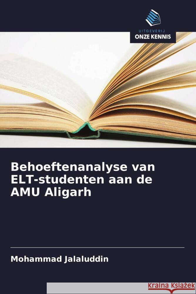 Behoeftenanalyse van ELT-studenten aan de AMU Aligarh Jalaluddin, Mohammad 9786208365561