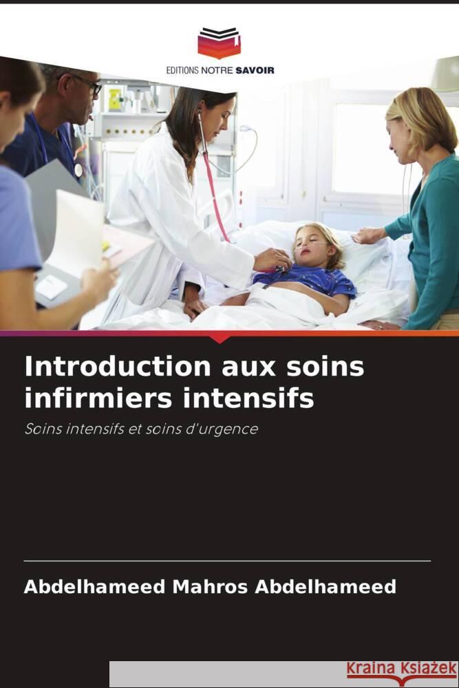 Introduction aux soins infirmiers intensifs Abdelhameed, Abdelhameed Mahros 9786208365882