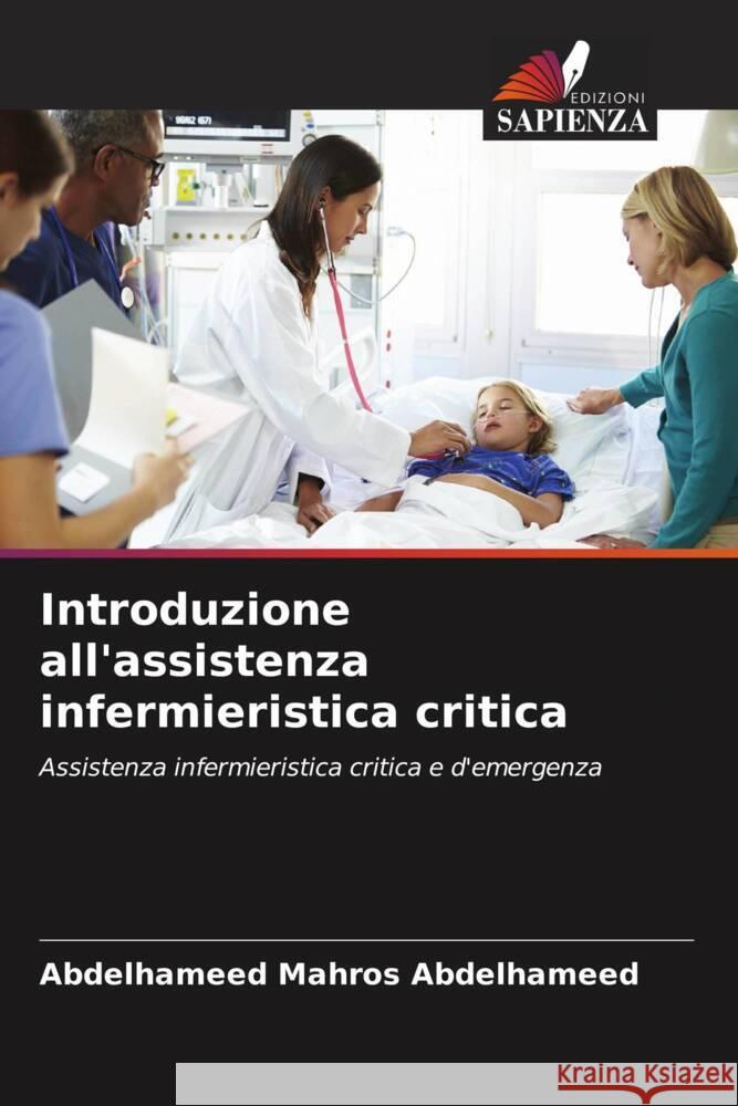 Introduzione all'assistenza infermieristica critica Abdelhameed, Abdelhameed Mahros 9786208365905