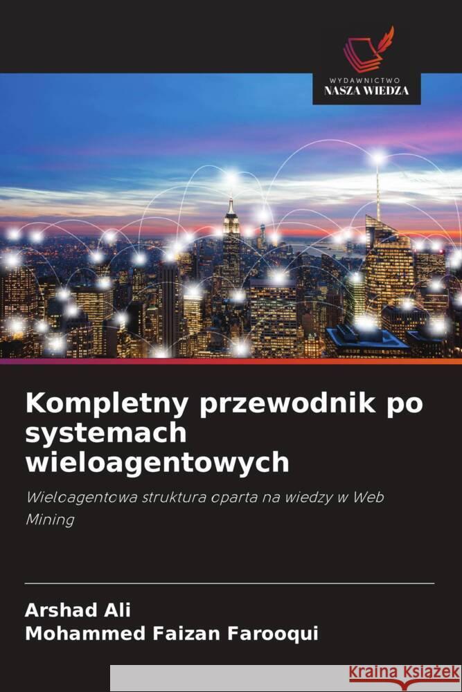 Kompletny przewodnik po systemach wieloagentowych Ali, Arshad, Farooqui, Mohammed Faizan 9786208366124