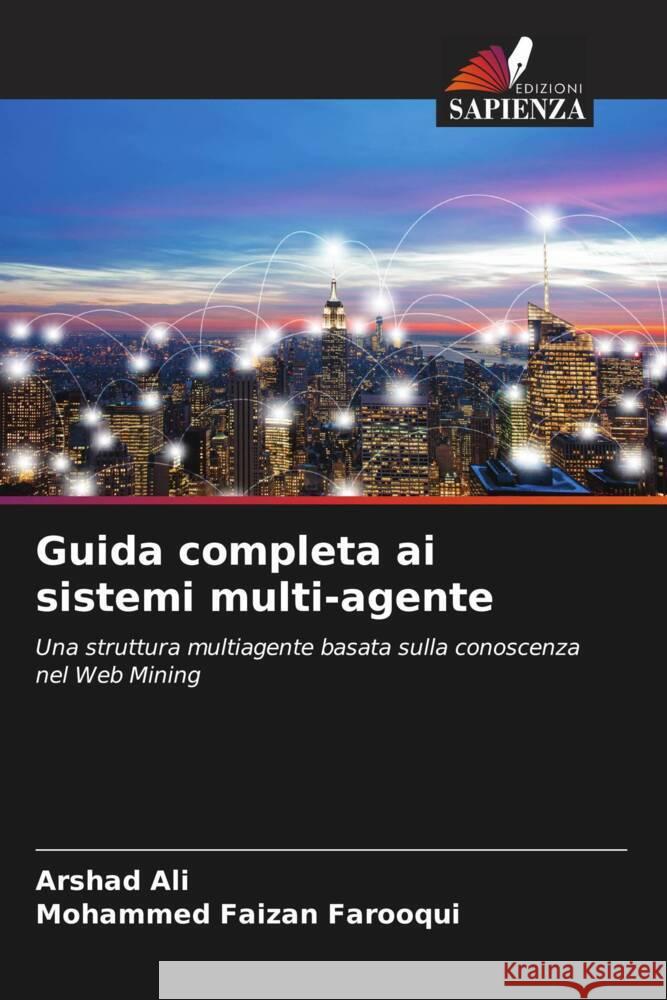 Guida completa ai sistemi multi-agente Ali, Arshad, Farooqui, Mohammed Faizan 9786208366131