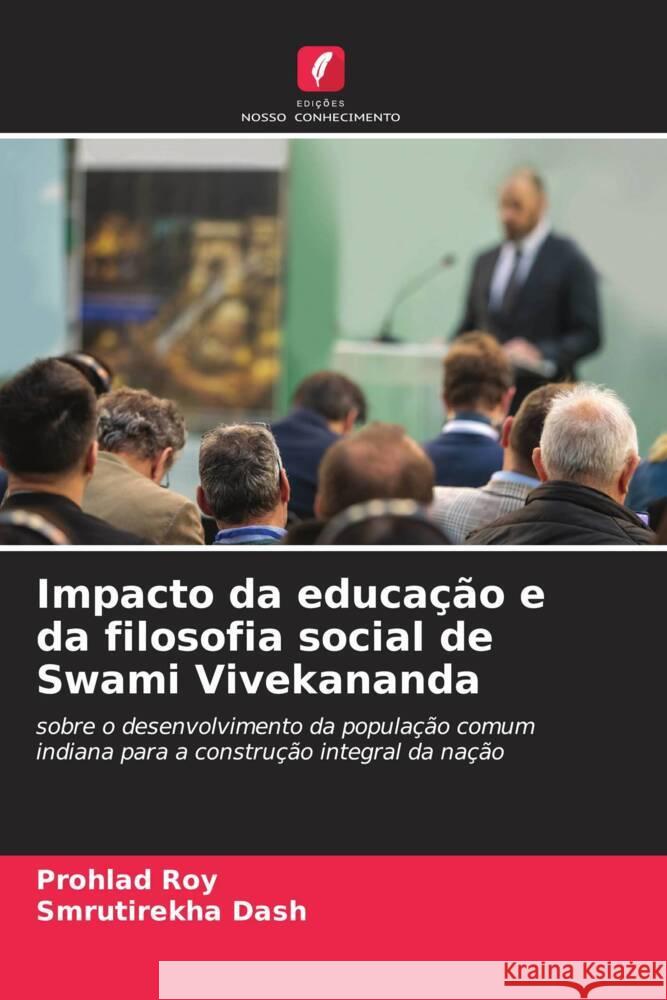 Impacto da educação e da filosofia social de Swami Vivekananda Roy, Prohlad, Dash, Smrutirekha 9786208367503 Edições Nosso Conhecimento