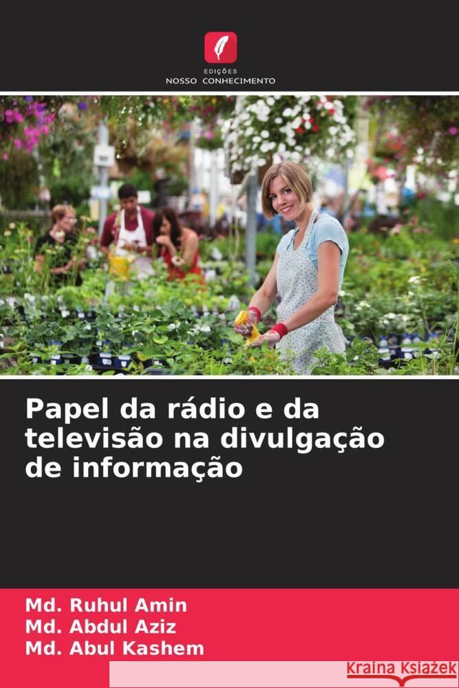 Papel da r?dio e da televis?o na divulga??o de informa??o MD Ruhu MD Abdu MD Abu 9786208367916 Edicoes Nosso Conhecimento