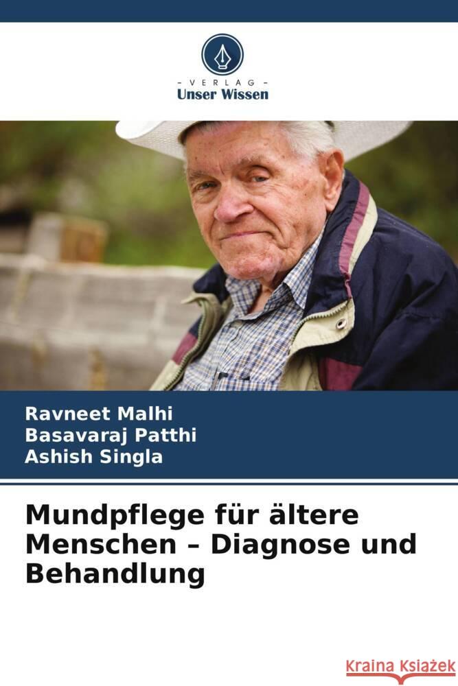 Mundpflege f?r ?ltere Menschen - Diagnose und Behandlung Ravneet Malhi Basavaraj Patthi Ashish Singla 9786208368227 Verlag Unser Wissen