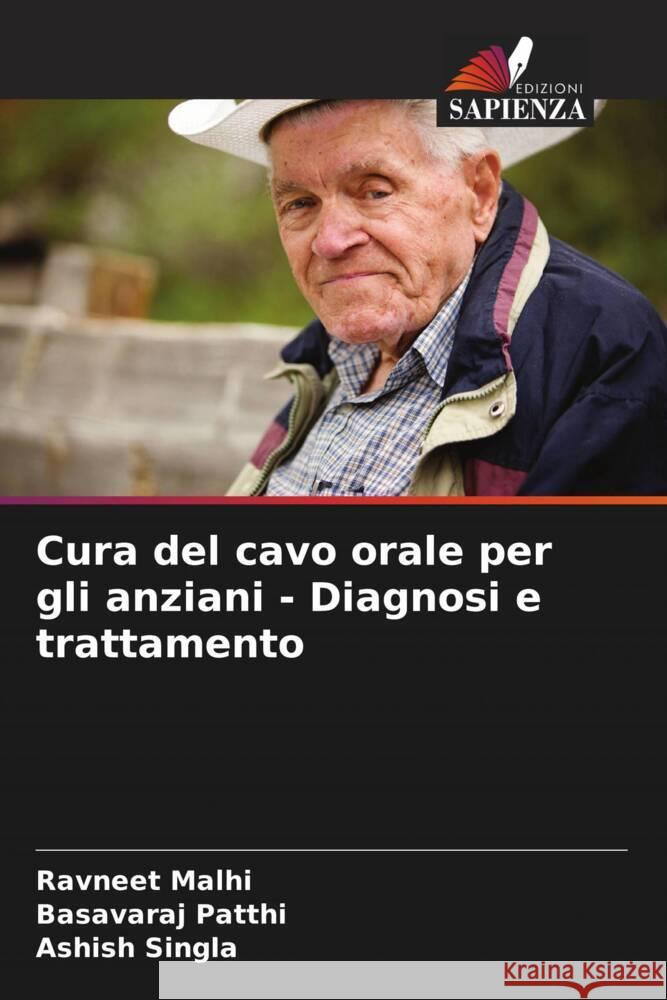 Cura del cavo orale per gli anziani - Diagnosi e trattamento Ravneet Malhi Basavaraj Patthi Ashish Singla 9786208368258 Edizioni Sapienza