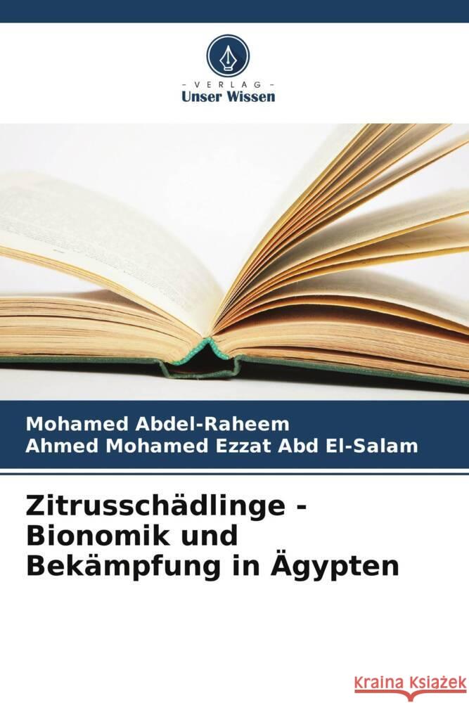 Zitrussch?dlinge - Bionomik und Bek?mpfung in ?gypten Mohamed Abdel-Raheem Ahmed Mohamed Ezzat Ab 9786208368470 Verlag Unser Wissen