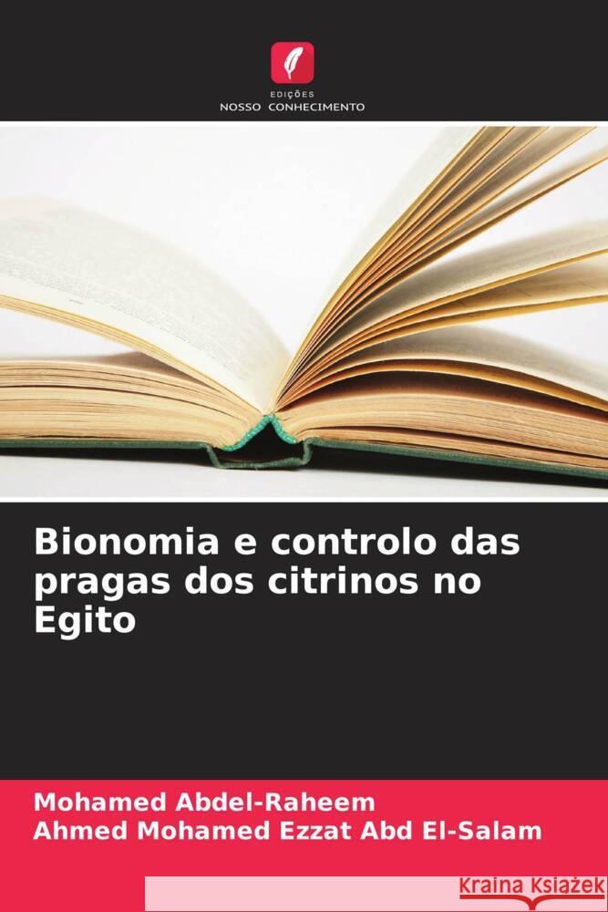 Bionomia e controlo das pragas dos citrinos no Egito Mohamed Abdel-Raheem Ahmed Mohamed Ezzat Ab 9786208368500 Edicoes Nosso Conhecimento