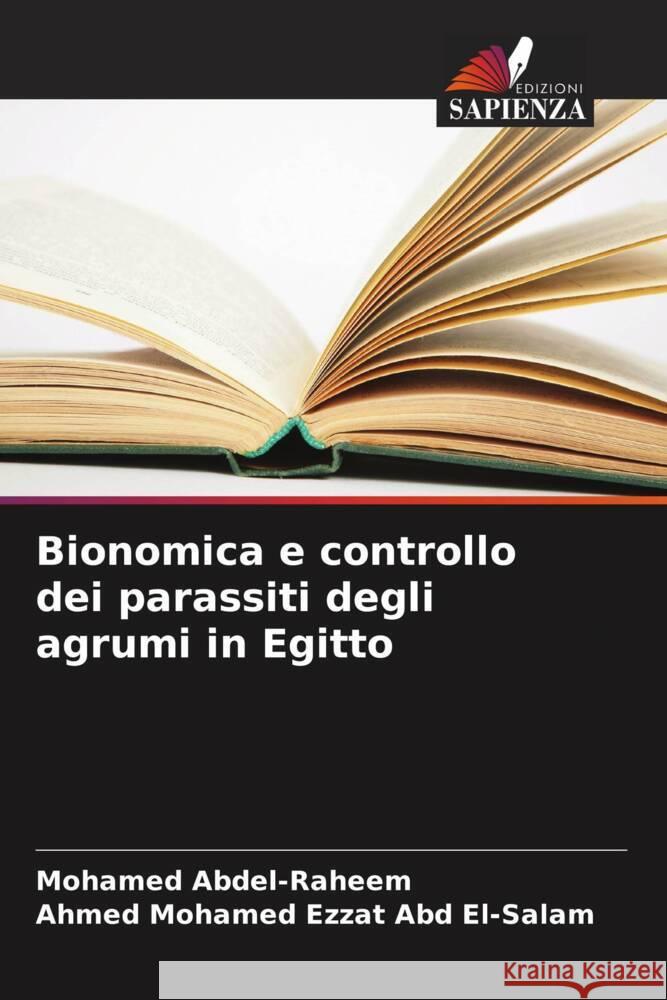 Bionomica e controllo dei parassiti degli agrumi in Egitto Mohamed Abdel-Raheem Ahmed Mohamed Ezzat Ab 9786208368517 Edizioni Sapienza