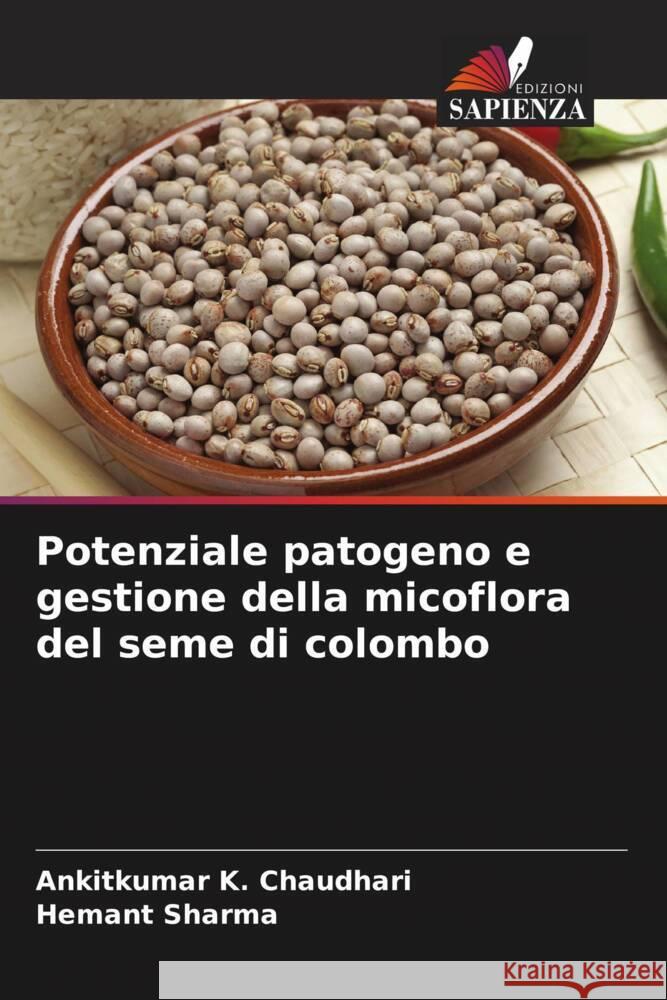 Potenziale patogeno e gestione della micoflora del seme di colombo Ankitkumar K. Chaudhari Hemant Sharma 9786208369521