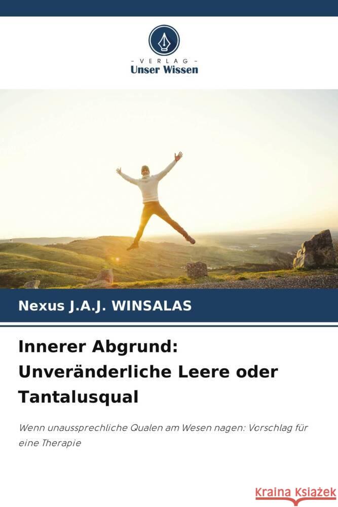 Innerer Abgrund: Unver?nderliche Leere oder Tantalusqual Nexus J. a. J. Winsalas 9786208369606 Verlag Unser Wissen