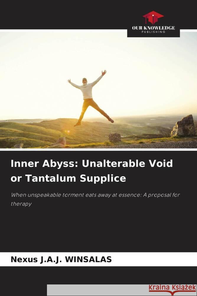 Inner Abyss: Unalterable Void or Tantalum Supplice Nexus J. a. J. Winsalas 9786208369613 Our Knowledge Publishing