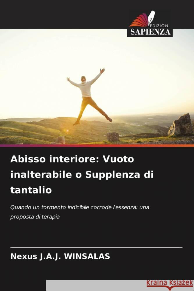 Abisso interiore: Vuoto inalterabile o Supplenza di tantalio Nexus J. a. J. Winsalas 9786208369637 Edizioni Sapienza