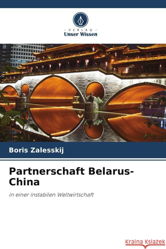 Partnerschaft Belarus-China Boris Zalesskij 9786208369729 Verlag Unser Wissen