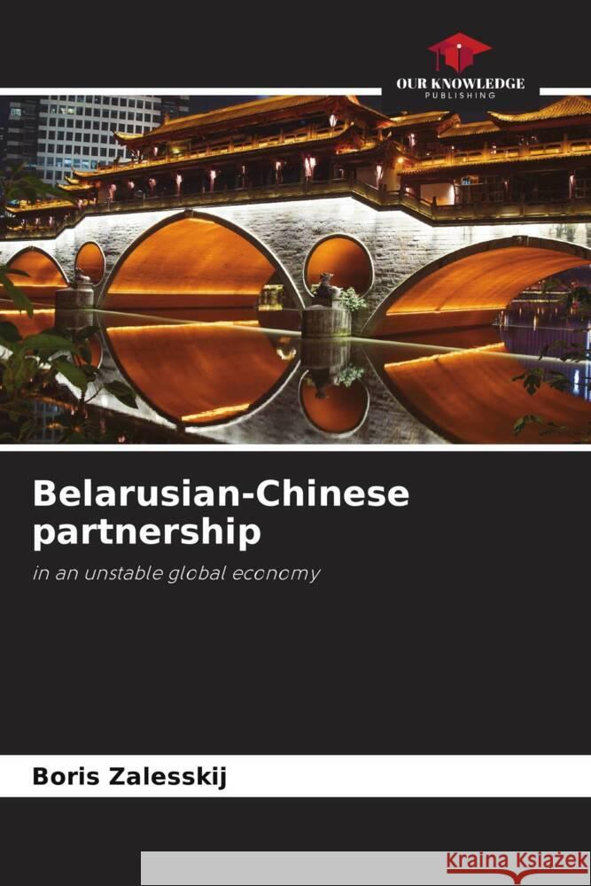 Belarusian-Chinese partnership Boris Zalesskij 9786208369736 Our Knowledge Publishing