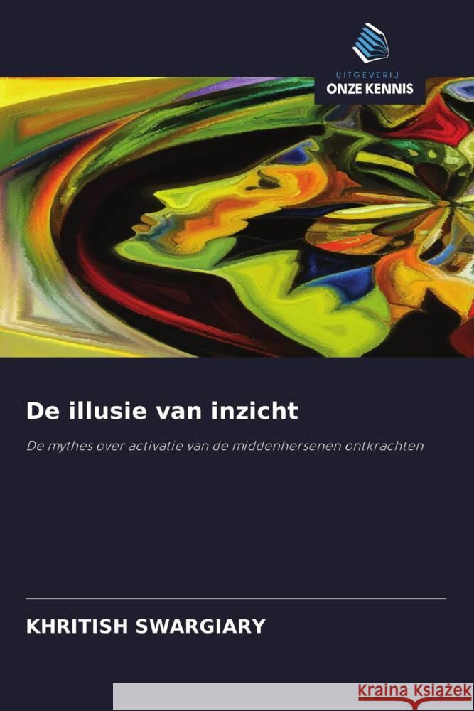 De illusie van inzicht Swargiary, Khritish 9786208370824 Uitgeverij Onze Kennis