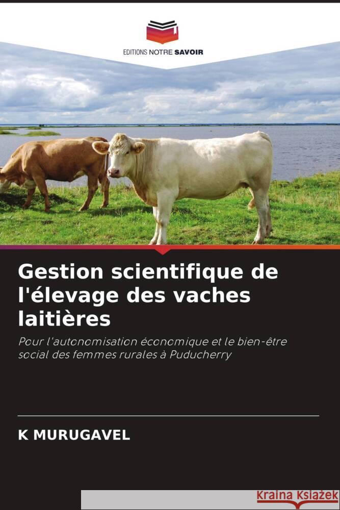 Gestion scientifique de l'élevage des vaches laitières MURUGAVEL, K 9786208372095