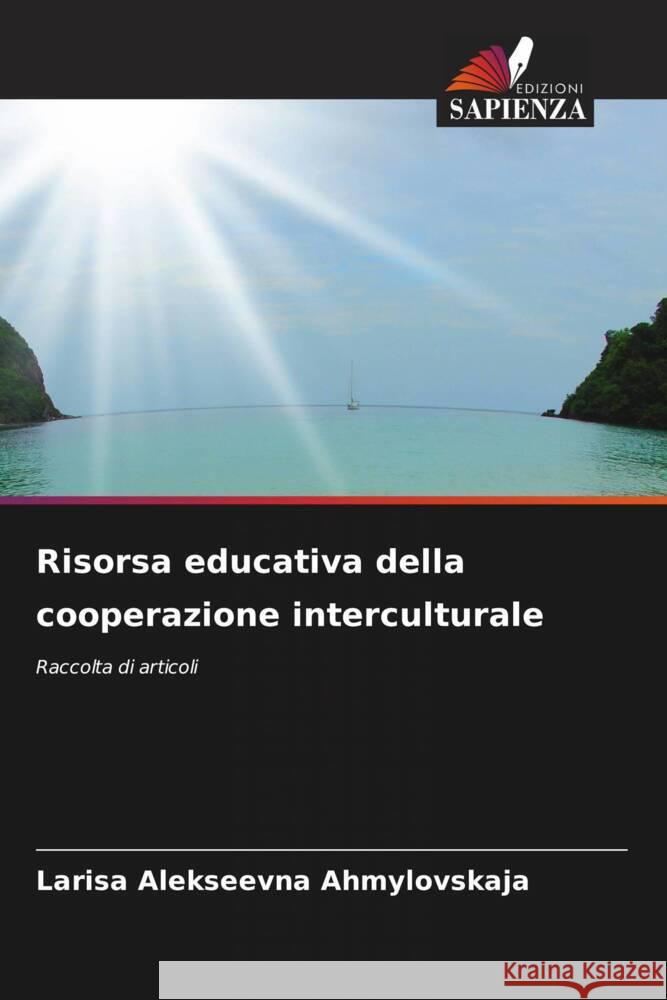 Risorsa educativa della cooperazione interculturale Larisa Alekseevna Ahmylovskaja 9786208372255