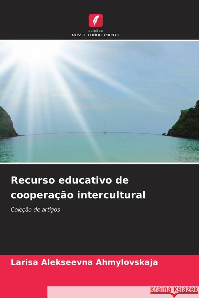 Recurso educativo de coopera??o intercultural Larisa Alekseevna Ahmylovskaja 9786208372262