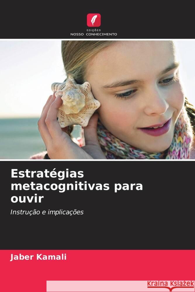 Estratégias metacognitivas para ouvir Kamali, Jaber 9786208372460