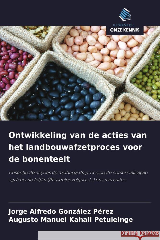 Ontwikkeling van de acties van het landbouwafzetproces voor de bonenteelt González Pérez, Jorge Alfredo, Kahali Petuleinge, Augusto Manuel 9786208373245