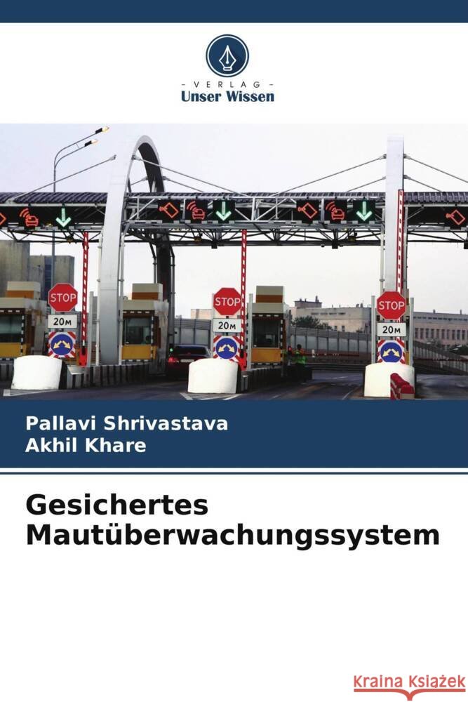Gesichertes Maut?berwachungssystem Pallavi Shrivastava Akhil Khare 9786208373764 Verlag Unser Wissen