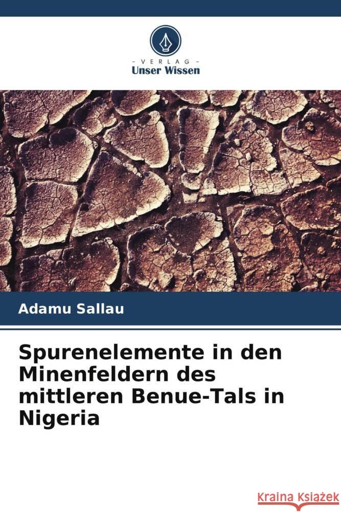 Spurenelemente in den Minenfeldern des mittleren Benue-Tals in Nigeria Adamu Sallau 9786208373825