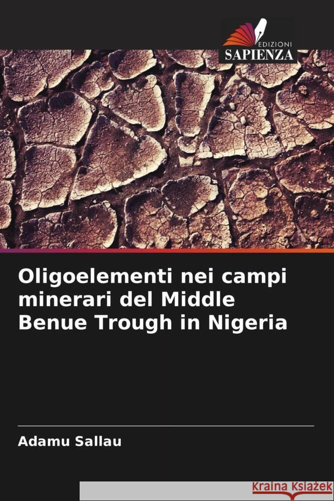 Oligoelementi nei campi minerari del Middle Benue Trough in Nigeria Adamu Sallau 9786208373856