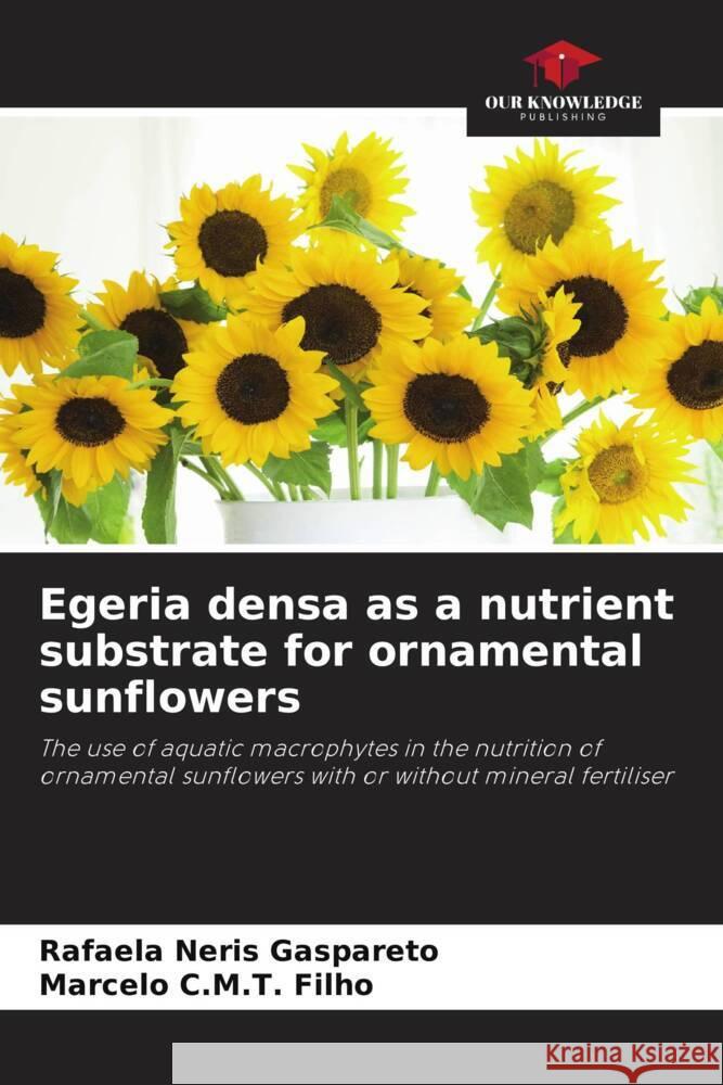 Egeria densa as a nutrient substrate for ornamental sunflowers Rafaela Neri Marcelo C 9786208375065