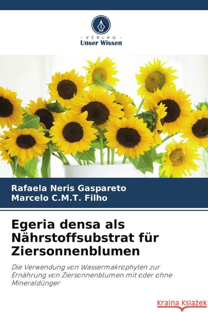 Egeria densa als N?hrstoffsubstrat f?r Ziersonnenblumen Rafaela Neri Marcelo C 9786208375072