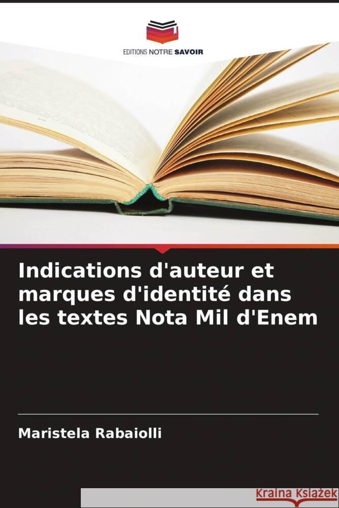 Indications d'auteur et marques d'identité dans les textes Nota Mil d'Enem Rabaiolli, Maristela 9786208375393 Editions Notre Savoir