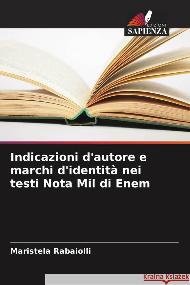 Indicazioni d'autore e marchi d'identità nei testi Nota Mil di Enem Rabaiolli, Maristela 9786208375409 Edizioni Sapienza
